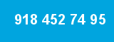 918 452 74 95